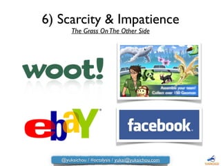6) Scarcity & Impatience
The Grass OnThe Other Side
@yukaichou / #octalysis / yukai@yukaichou.com
 