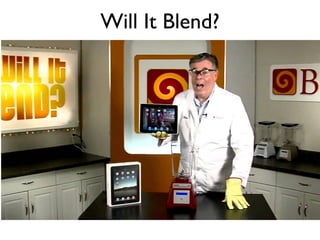 Will It Blend?
 
