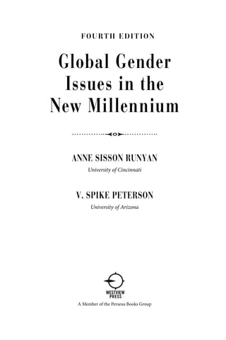 FOU RT H EDI T ION
Global Gender
Issues in the
New Millennium

ANNE SISSON RUNYAN
University of Cincinnati
V. SPIKE PETERS...