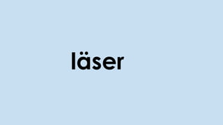 läser
 