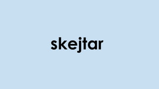 skejtar
 