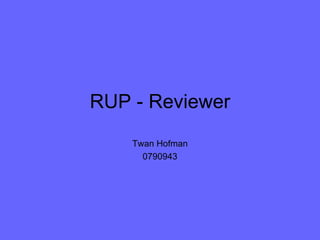 RUP - Reviewer Twan Hofman 0790943 