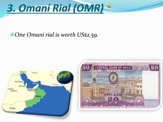 One Omani rial is worth US$2.59.
 