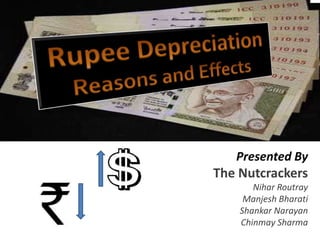 Presented By
The Nutcrackers
       Nihar Routray
     Manjesh Bharati
    Shankar Narayan
    Chinmay Sharma
 