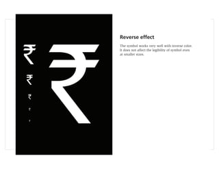 Reverse effect
The symbol works very well with inverse color.
It does not affect the legibility of symbol even
at smaller sizes.
 