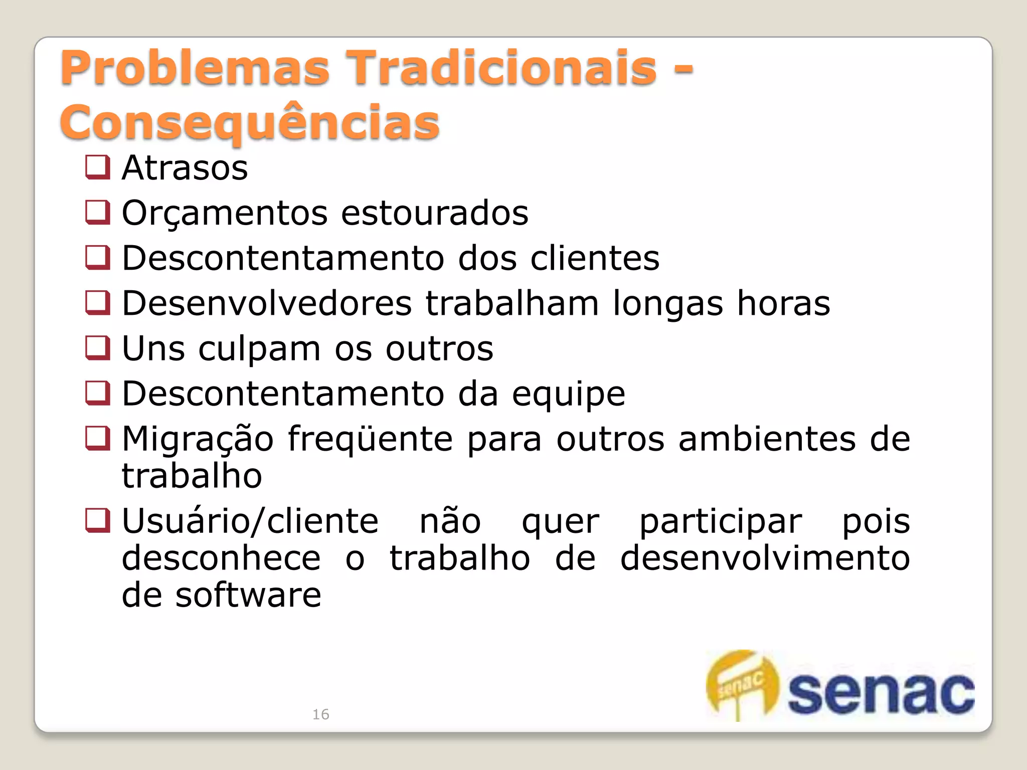 Negócio mal compreendido: o software não resolve o problema original