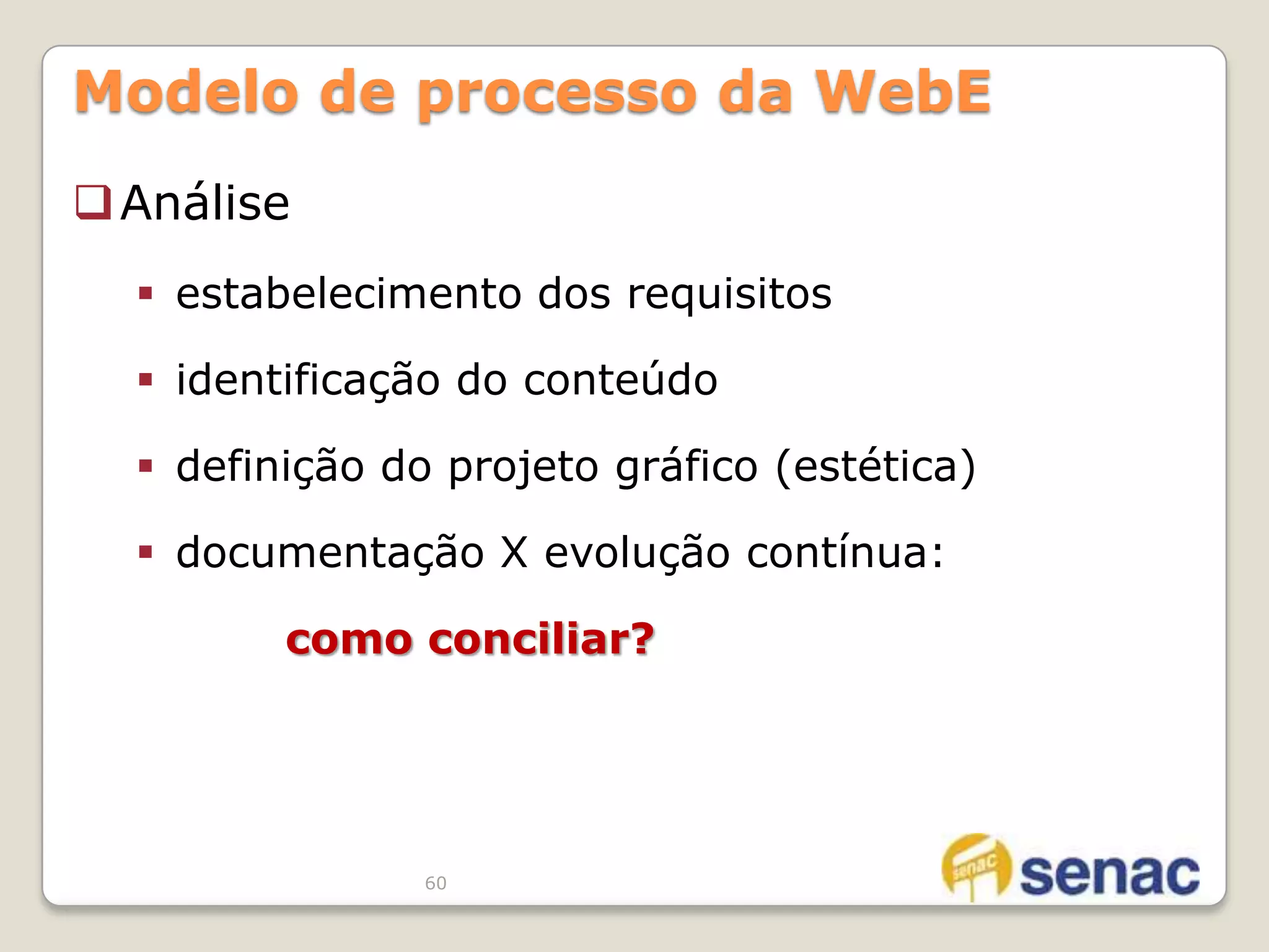 36Engenharia da WebWebApps entregues incrementalmenteModificações ocorrem freqüentementeCronogramas são curtos