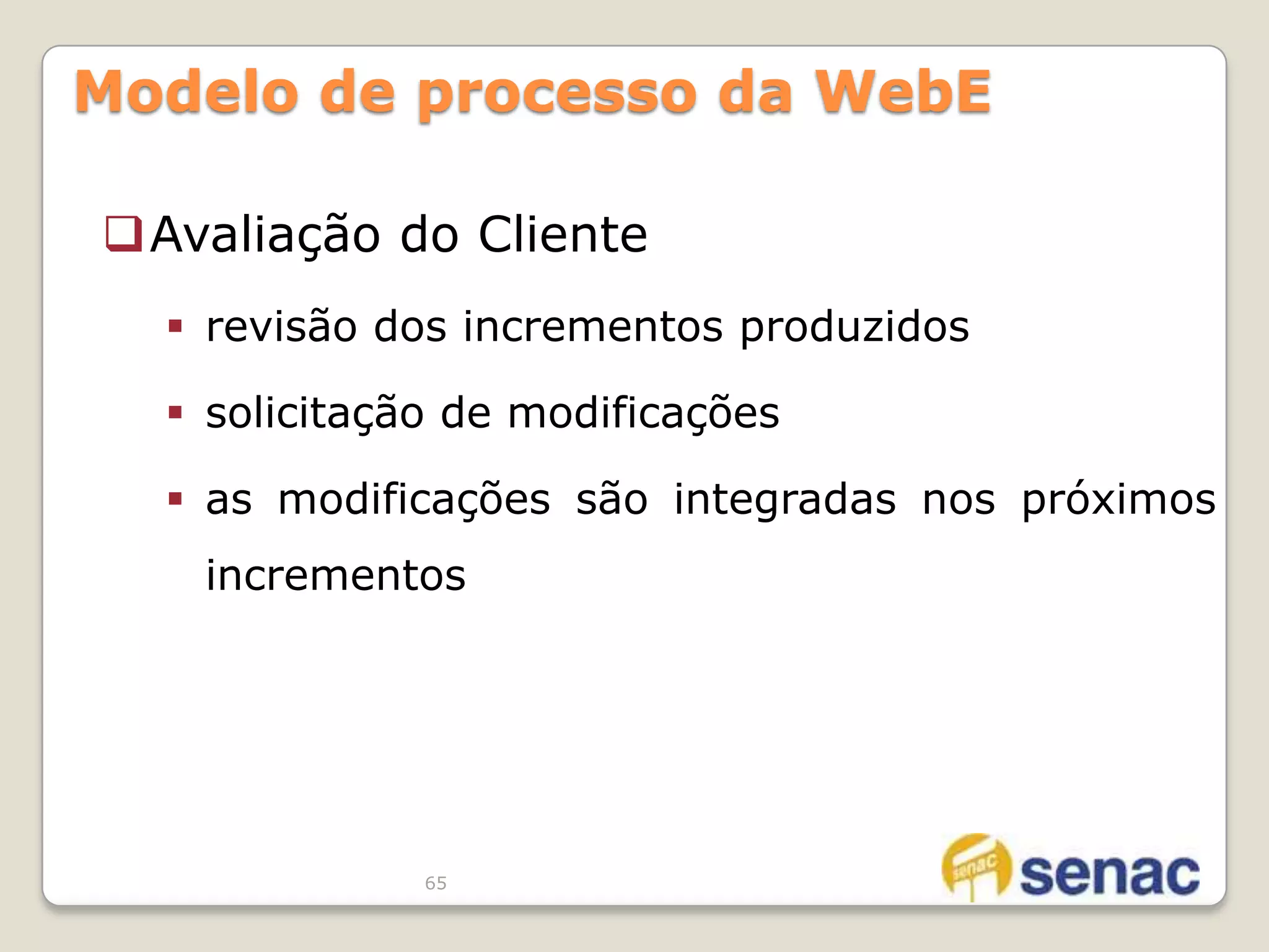 Há necessidade premente de abordagens disciplinadas para desenvolvimento