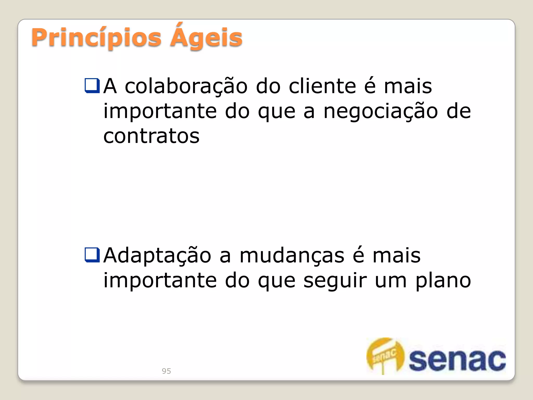 Forte interação com os interessados nas WebApps