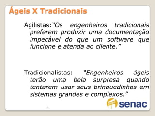 Métodos de teste: incorporar revisões técnicas formais do conteúdo e projeto, teste de navegação, teste de segurança, teste de usabilidade, teste de configuração55Camadas da Engenharia da WebFerramentas e Tecnologia