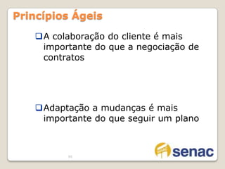 Forte interação com os interessados nas WebApps