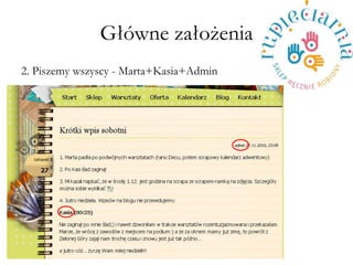 G?wne za?o?enia 
2. Piszemy wszyscy - Marta+Kasia+Admin 
 