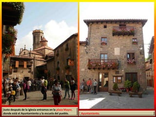 Justo después de la iglesia entramos en la plaza Mayor,
donde está el Ayuntamiento y la escuela del pueblo. Ayuntamiento.
 