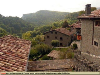 Rupit esta en la comarca de Osona, entre las montañas de Collsacabra y las Guilleries.
 