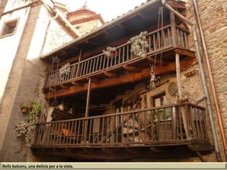 Bells balcons, una delícia per a la vista.
 