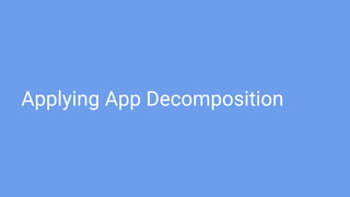 Applying App Decomposition
 