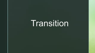 z
Transition
 