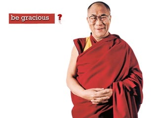 be gracious
 