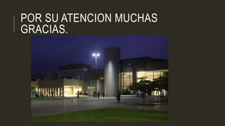 POR SU ATENCION MUCHAS
GRACIAS.
 