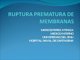 MARCOS PEREZ ATENCIA MEDICO INTERNO UNIVERSIDAD DEL SINU HOSPITAL NAVAL DE CARTAGENA 
