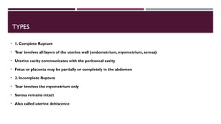 RUPTURED UTERUS types defination complications | PPTX
