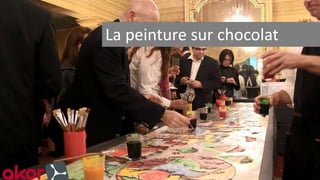 La peinture sur chocolat 
 