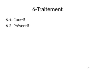 30
6-Traitement
6-1- Curatif
6-2- Préventif
 