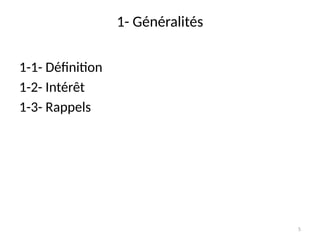 5
1- Généralités
1-1- Définition
1-2- Intérêt
1-3- Rappels
 