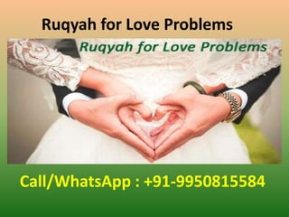 Ruqyah for Love Problems
Call/WhatsApp : +91-9950815584
 