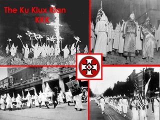 The Ku Klux Klan    KKK 