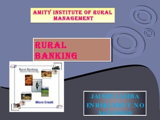 AMITY INSTITUTE OF RURAL  MANAGEMENT RURAL  BANKING JAIDEV LAMBA ENROLLMENT. NO A4011309020 