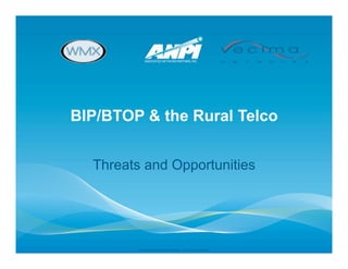 BIP/BTOP & the Rural Telco Threats and Opportunities 