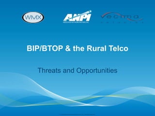 BIP/BTOP & the Rural Telco Threats and Opportunities 