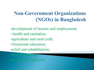 development of income and employment;
 health and sanitation;
agriculture and rural craft;
Vocational education;
relief and rehabilitation;
family planning;
mother and childcare.
 