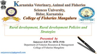 Presented by
Satyaveer (I.D No- MFK-1930)
Department of Fisheries Resources & Management
College of Fisheries Mangalore
satyaveers779@gmail.com
 