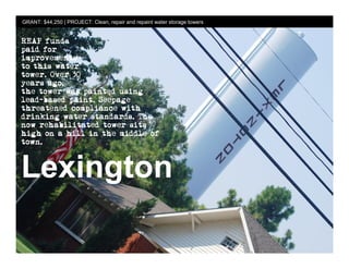 GRANT: $44,250 | PROJECT: Clean, repair and repaint water storage towers




Lexington
 