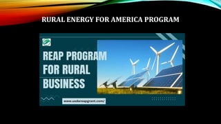 RURAL ENERGY FOR AMERICA PROGRAM
 
