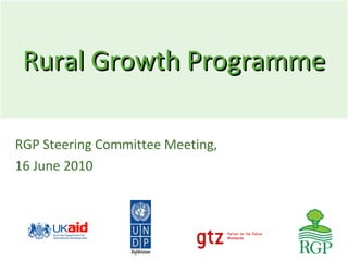 Rural Growth Programme RGP Steering Committee Meeting,  16 June 2010 