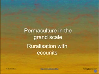 Permaculture in the grand scale Ruralisation with ecounits 
