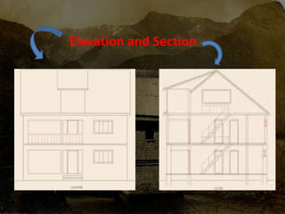 Elevation and Section
 