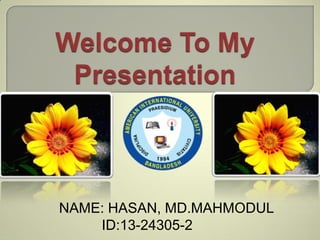 NAME: HASAN, MD.MAHMODUL
ID:13-24305-2

 
