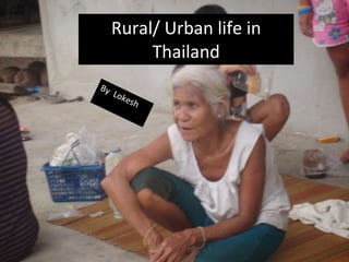 Rural/ Urban life in Thailand By  Lokesh 
