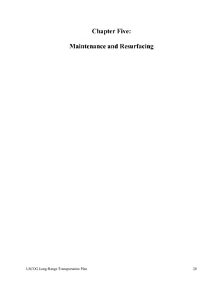 Chapter Five:
Maintenance and Resurfacing
LSCOG Long-Range Transportation Plan 28
 