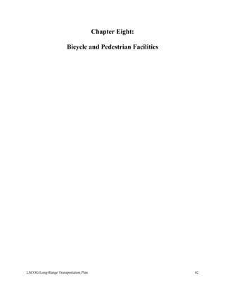 Chapter Eight:
Bicycle and Pedestrian Facilities
LSCOG Long-Range Transportation Plan 42
 