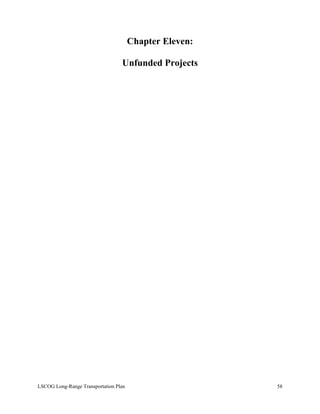 Chapter Eleven:
Unfunded Projects
LSCOG Long-Range Transportation Plan 58
 
