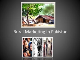Rural Marketing in Pakistan
 
