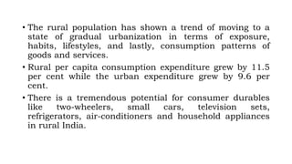 • The rural population has shown a trend of moving to a
state of gradual urbanization in terms of exposure,
habits, lifest...