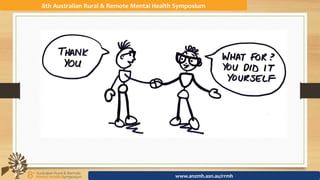 8th	Australian	Rural	&	Remote	Mental	Health	Symposium	
www.anzmh.asn.au/rrmh	
 