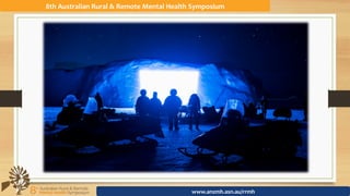 8th	Australian	Rural	&	Remote	Mental	Health	Symposium	
www.anzmh.asn.au/rrmh	
 