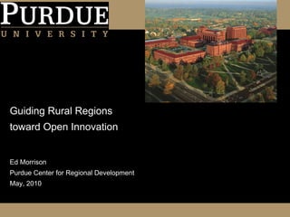 Guiding Rural Regions toward Open Innovation ,[object Object],[object Object],[object Object]